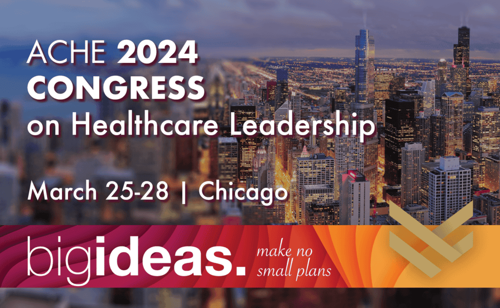 ACHE 2024 CONGRESS on Healthcare Leadership Vighter